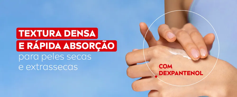 Textura densa e de rápida absorção para peles secas e extrassecas